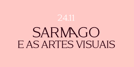 “José Saramago and Visual Arts” at Livraria Lello